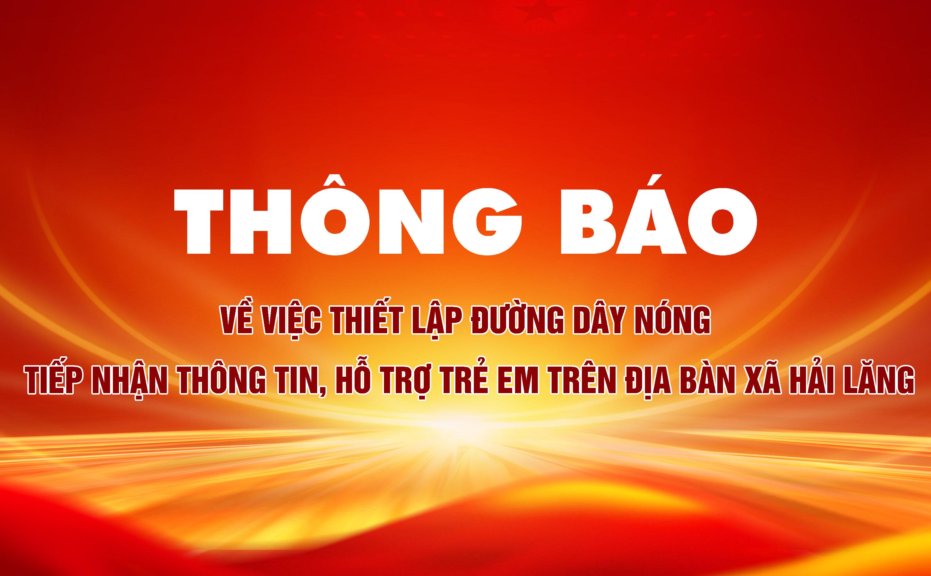 Thông báo về việc thiết lập đường dây nóng tiếp nhận thông tin, hỗ trợ trẻ em trên địa bàn xã Hải...